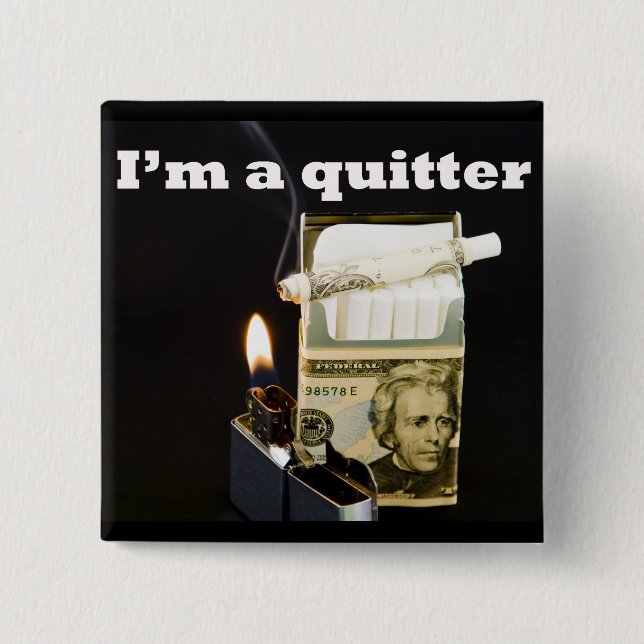 I'm a quitter 15 cm square badge (Front)