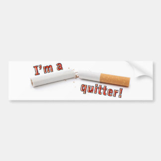 I'm a quitter! bumper sticker