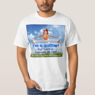 I'm a quitter! (customisable image) T-Shirt