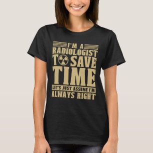 I'm A Radiologist Radiology X-Ray Rad Tech Xray T-Shirt