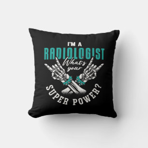 I'm A Radiologist Super Power Radiology X-Ray Cushion