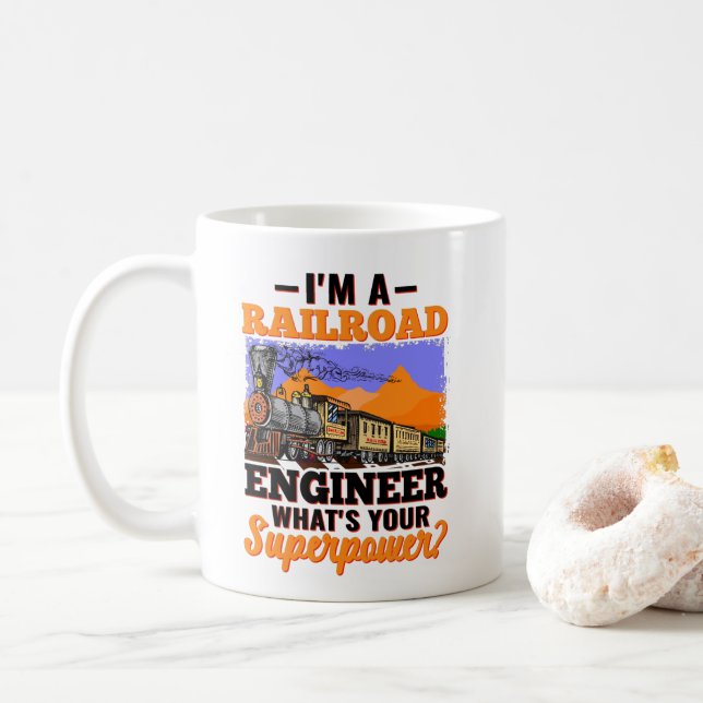 I'm a Railroad Engineer What's Your Superpower?   Coffee Mug (With Donut)
