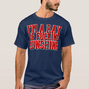 Im a ray of sunshine T-Shirt