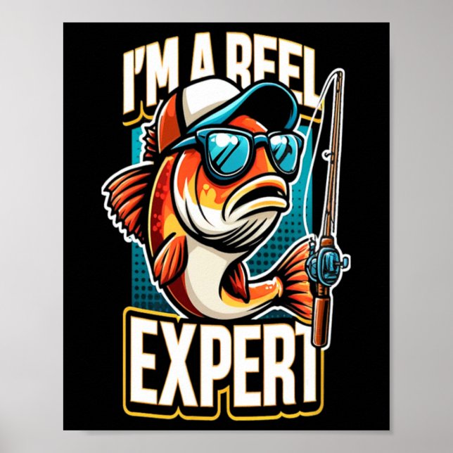 I'm A Reel Expert Fishing Design  Poster (Front)