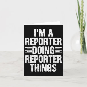 Im A Reporter Doing Reporter Things Funny Journali Card