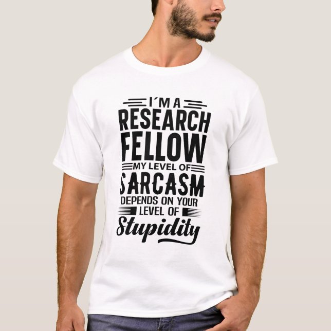 I'm A Research Fellow T-Shirt (Front)
