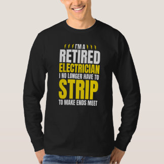I'm A Retired Electrician Humour Joke For Tradesme T-Shirt