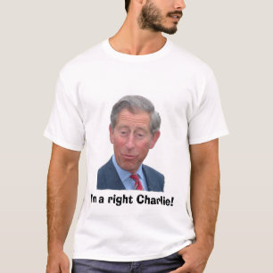 I'm a right Charlie! T-Shirt