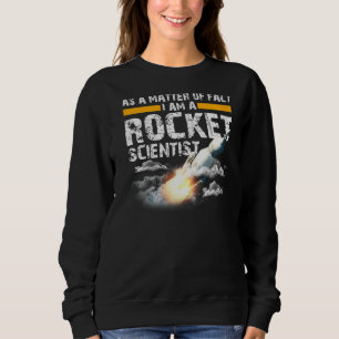 I'm A Rocket Scientist Aerospace Engineer Science Sweatshirt