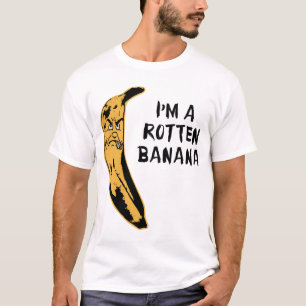 I'm A Rotten Banana T-Shirt