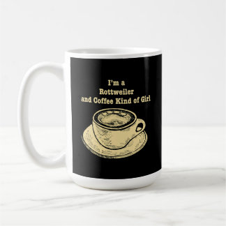 Im a rottweiler and coffee kind of girl dog lover  mug