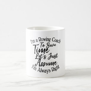 I'm a Rowing Coach To Save Time Coffee Mug