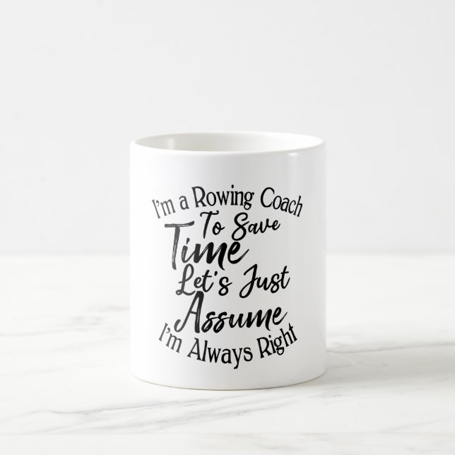 I'm a Rowing Coach To Save Time Coffee Mug (Center)
