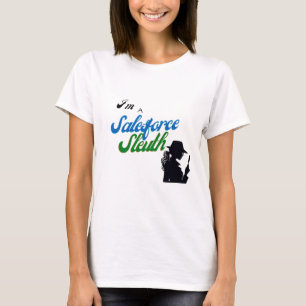 I'm a Salesforce Sleuth T-Shirt