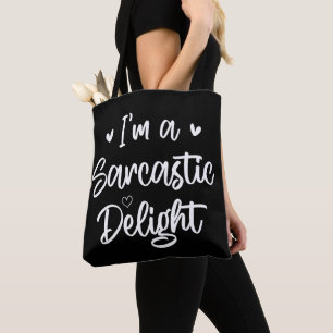 I'm a Sarcastic Delight Sarcasm Lover Humour Quote Tote Bag