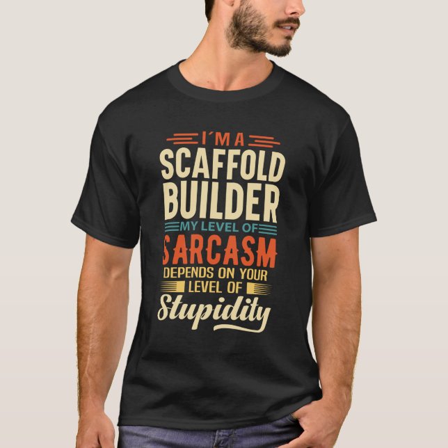 I'm A Scaffold Builder T-Shirt (Front)