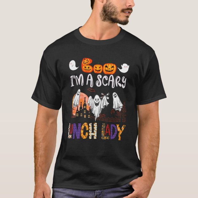 I'm A Scary Lunch Lady Halloween Lunch Lady Boo Gh T-Shirt (Front)