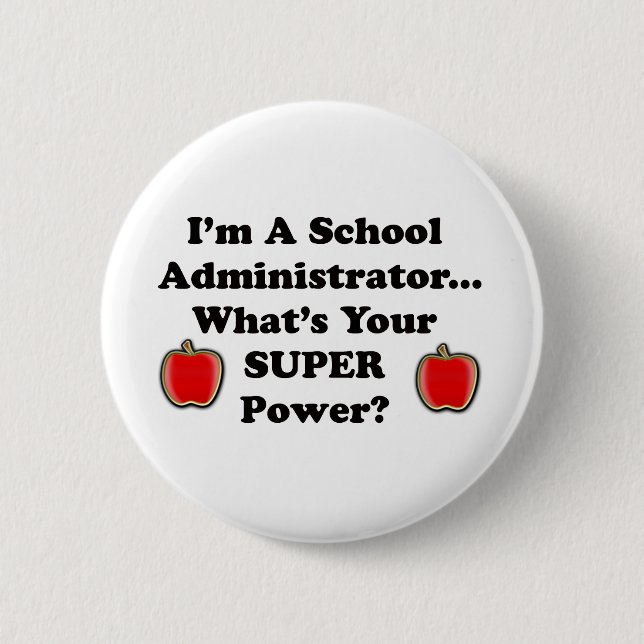 I'm a School Administrator 6 Cm Round Badge (Front)