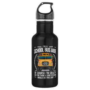 I'm A School Bus Aide Funny Back to School 532 Ml Water Bottle
