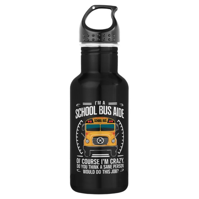 I'm A School Bus Aide Funny Back to School 532 Ml Water Bottle (Front)