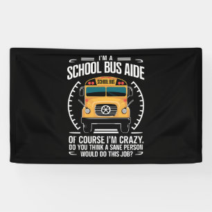 I'm A School Bus Aide Funny Back to School Banner