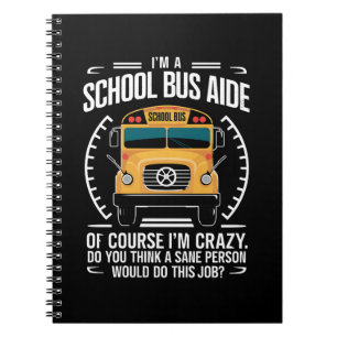 I'm A School Bus Aide Funny Back to School Notebook