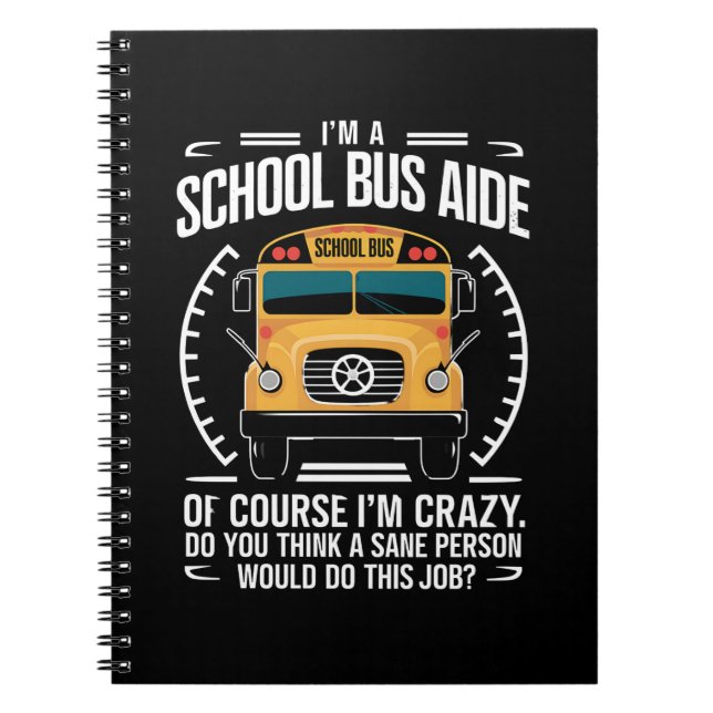 I'm A School Bus Aide Funny Back to School Notebook (Front)