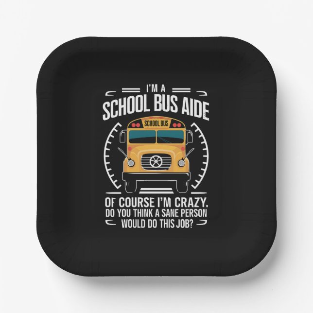 I'm A School Bus Aide Funny Back to School Paper Plate (Front)