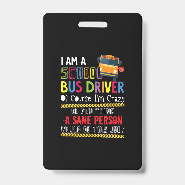 im a school bus driver funny school bus gift back ID badge (Front)