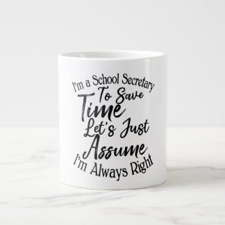 I'm a School Secretary To Save Time Large Coffee Mug