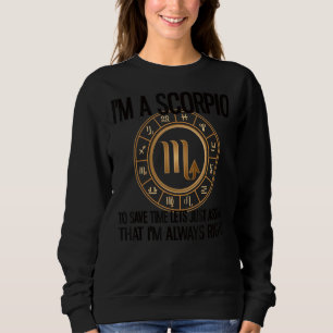 I'm A Scorpio Zodiac Sign Scorpio Horoscope Sweatshirt
