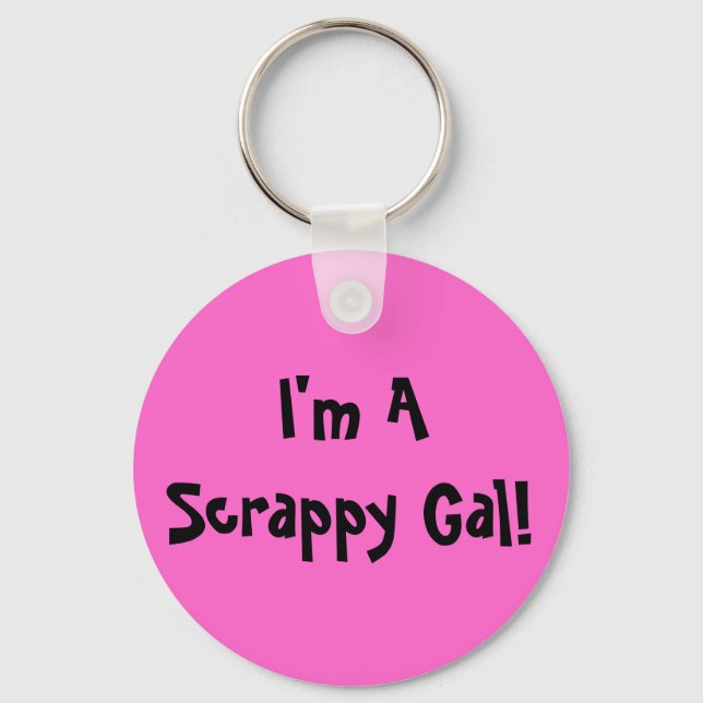 I'm A Scrappy Gal Keychain (Front)