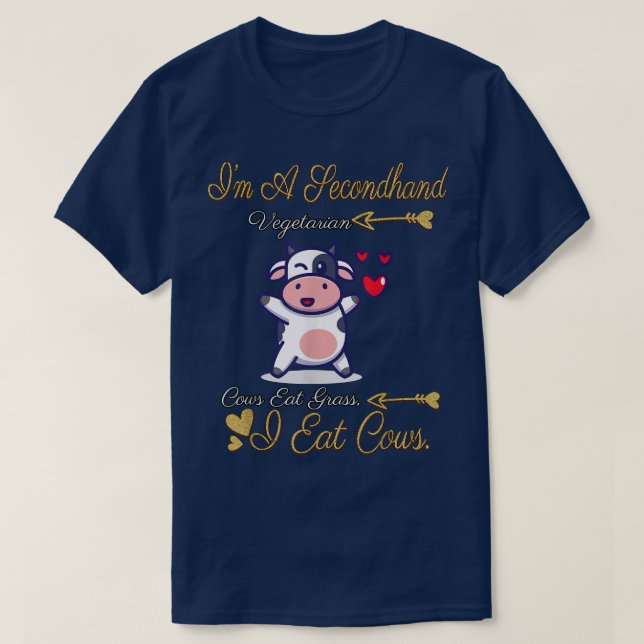 I'm A Secondhand Vegetarian Funny Sarcasm  T-Shirt (Design Front)