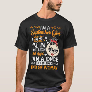 I'm A September Girl Once In A Lifetime Birthday G T-Shirt