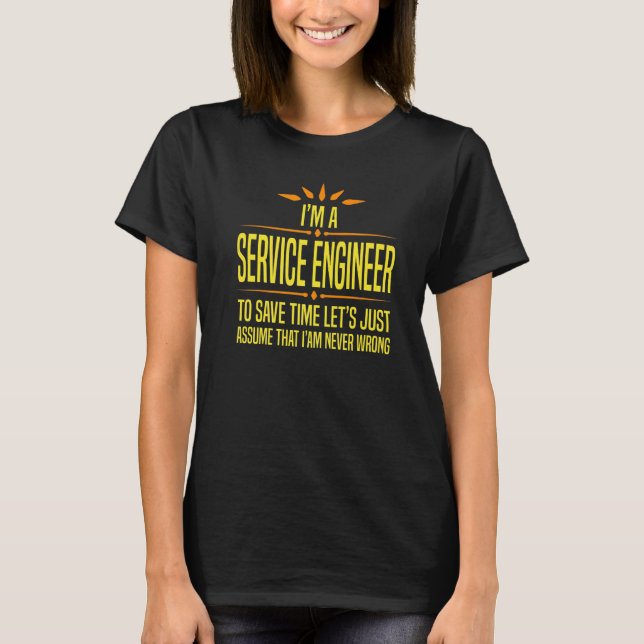 Im a Service Engineer   T-Shirt (Front)