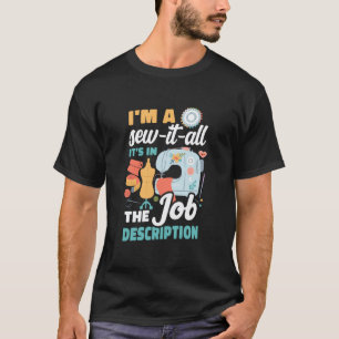 I'm A Sew-It-All It's in The Job Description Teach T-Shirt