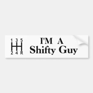 I'm A Shifty Guy Bumper Sticker
