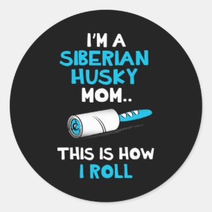Im a siberian husky mum this is how i roll design classic round sticker