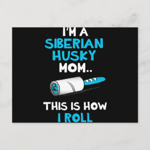 Im a siberian husky mum this is how i roll design holiday postcard