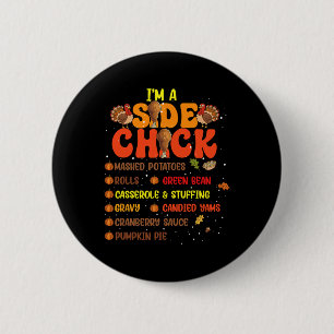 Im A Side Chick Thanksgiving Day Funny Turkey Leg 6 Cm Round Badge