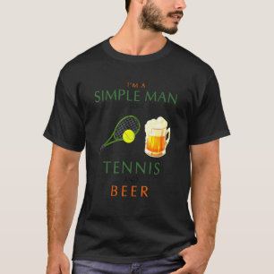 Im A Simple Man I Love Tennis And Beer T-Shirt