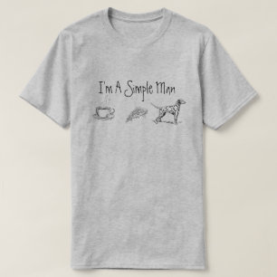 I'm a Simple Man T-Shirt