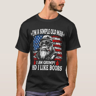 I'm a simple old man i am grumpy and i like funny T-Shirt
