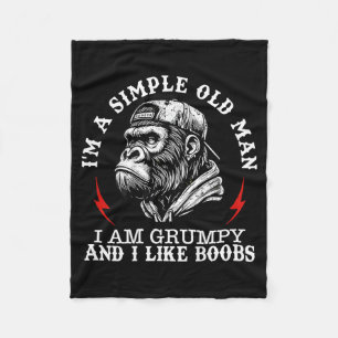 Im A Simple Old Man I Am Grumpy and I Like On Back Fleece Blanket