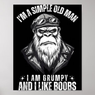 I'm a simple old man i am grumpy and i like poster