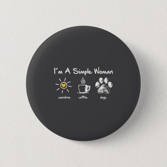 I'm A Simple Woman Sunshine Coffee Dog Paw Cute Fu 6 Cm Round Badge (Front)