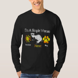Im A Simple Woman Sunshine Ferret Dog For Men Wom T-Shirt