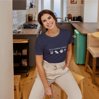 I'm a Simple Woman  T-Shirt
