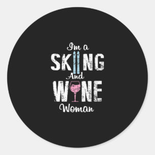 I'm A Skiing And Wine Woman Funny Wine Lover Ski Classic Round Sticker