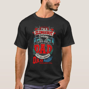 I'm A Slingshot Driving Dad Like Normal Dad Much C T-Shirt